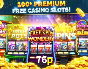 Descubra o Mundo do Cassino Online com 76p